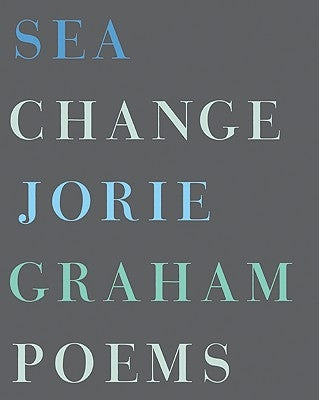Sea Change by Graham, Jorie