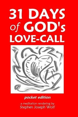 31 Days of God's Love-Call Pocket Edition by Wolf, Stephen Joseph
