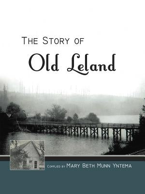 The Story of Old Leland by Munn Yntema, Mary Beth