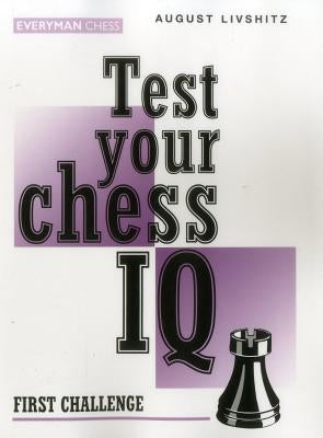 Test Your Chess IQ: First Challenge by Livshitz, August