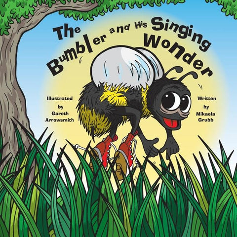 The Bumbler and His Singing Wonder by Grubb, Mikaela