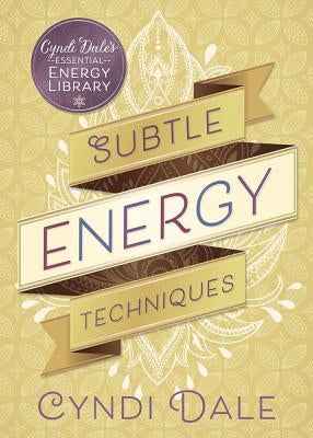 Subtle Energy Techniques by Dale, Cyndi