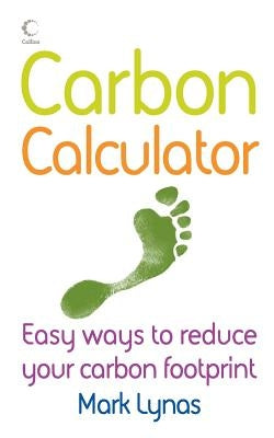 The Carbon Calculator by Lynas, Mark
