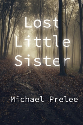 Lost Little Sister by Prelee, Michael