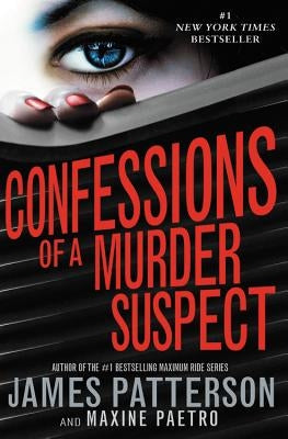 Confessions of a Murder Suspect (#1 New York Times Bestseller) by Patterson, James