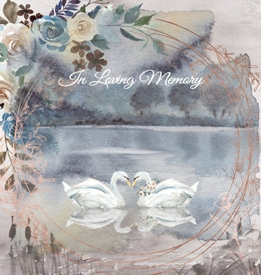 Funeral Guest Book In Loving Memory Memorial Guest Book, Condolence Book, Remembrance Book for Funerals or Wake: HARDCOVER. A Memorial Service Guest B by Publications, Angelis