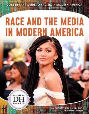Race and the Media in Modern America by Jd, Duchess Harris, PhD
