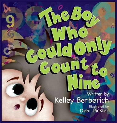 The Boy Who Could Only Count to Nine by Berberich, Kelley