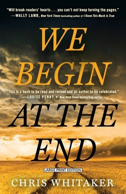 We Begin at the End by Whitaker, Chris