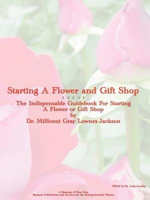 Starting a Flower and Gift Shop by Lownes-Jackson, Millicent Gray