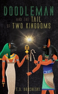Doodleman and the Tail of Two Kingdoms by Brocheski, E. S.
