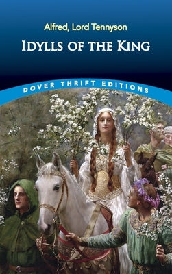 Idylls of the King by Tennyson, Alfred Lord