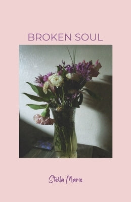 Broken Soul by Stella Marie