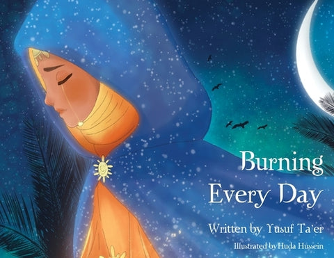 Burning Every Day by Ta'er, Yusuf