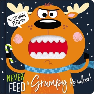 Never Feed a Grumpy Reindeer by Make Believe Ideas Ltd