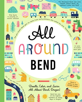 All Around Bend: Doodle, Color, and Learn All about Bend, Oregon! by You Are Here Books