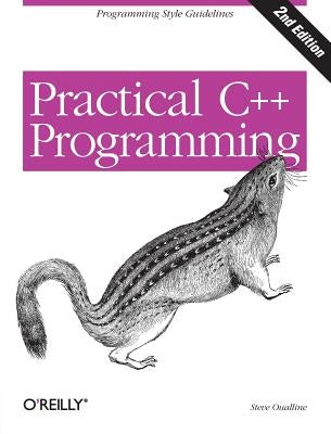 Practical C++ Programming by Oualline, Steve