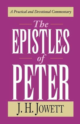 The Epistles of Peter by Jowett, John Henry