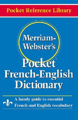 Merriam-Webster's Pocket French-English Dictionary by Merriam-Webster Incorporated