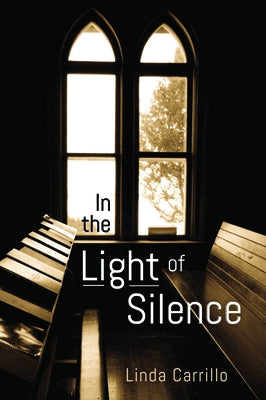 In the Light of Silence by Carrillo, Linda
