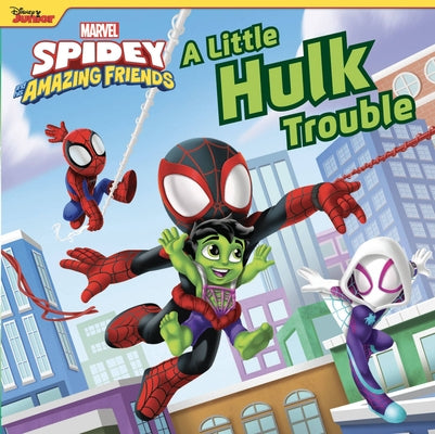 Spidey and His Amazing Friends a Little Hulk Trouble by Marvel Press Book Group