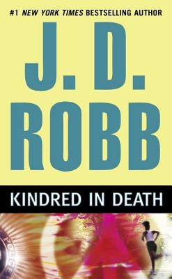 Kindred in Death by Robb, J. D.