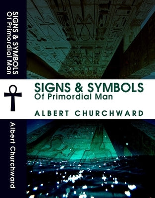 Signs & Symbols of Primordial Man Paperback by Churchward, Albert