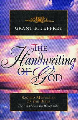 The Handwriting of God by Jeffrey, Grant R.