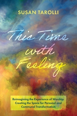 This Time with Feeling by Tarolli, Susan