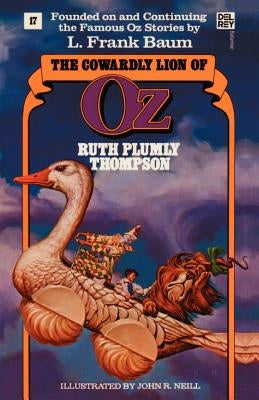 The Cowardly Lion of Oz: The Wonderful Oz Books, #17 by Thompson, Ruth Plumly