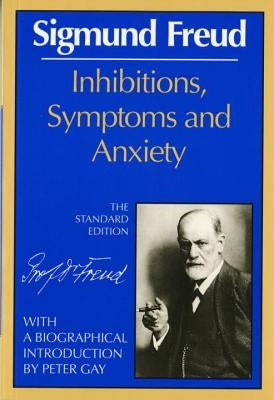 Inhibitions, Symptoms and Anxiety by Freud, Sigmund