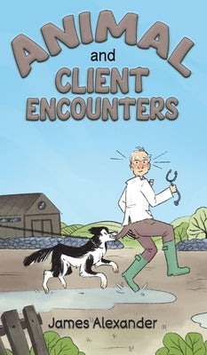Animal and Client Encounters by Alexander, James