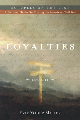 Loyalties by Miller, Evie Yoder
