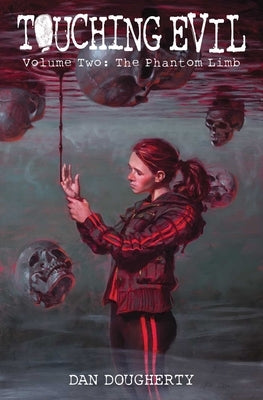 Touching Evil, 2: The Phantom Limb by Dougherty, Dan