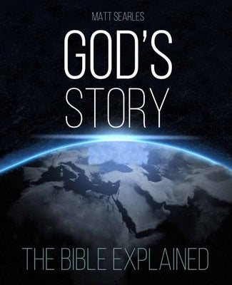 God's Story (Illustrated Hardback): The Bible Explained by Searles, Matt
