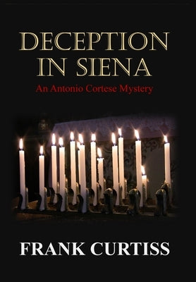 Deception In Siena by Curtiss, Frank
