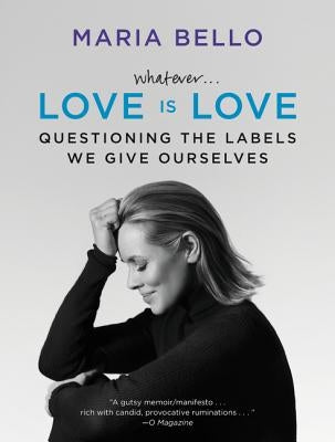 Whatever...Love Is Love by Bello, Maria