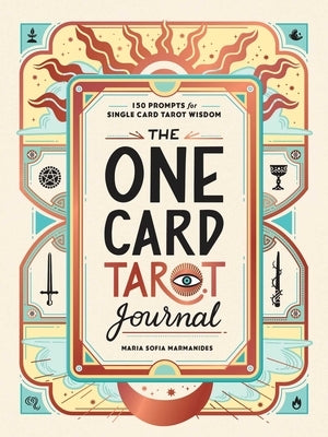 The One Card Tarot Journal: 150 Prompts for Single Card Tarot Wisdom by Marmanides, Maria Sofia