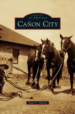 Canon City by Vinnola, Anne C.