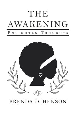 The Awakening: Enlighten Thoughts by Henson, Brenda D.