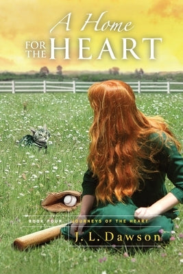 A Home for the Heart by Dawson, J. L.
