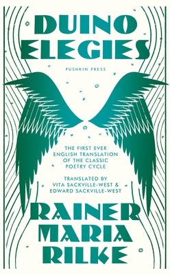 Duino Elegies, Deluxe Edition: The Original English Translation of Rilke's Landmark Poetry Cycle, by Vita and E Dward Sackville-West - Reissued for t by Rilke, Rainer Maria