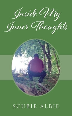 Inside My Inner Thoughts by Albie, Scubie