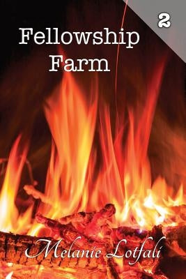 Fellowship Farm 2: Books 4-6 by Lotfali, Melanie