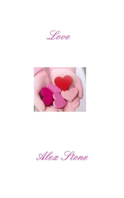 Love by Stone, Alex