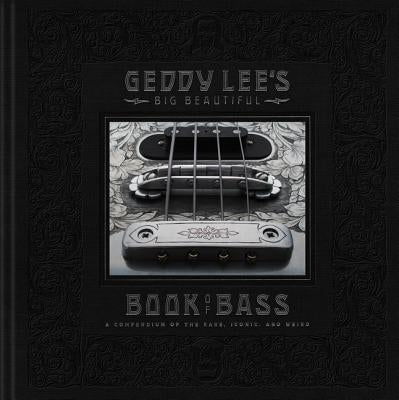 Geddy Lee's Big Beautiful Book of Bass by Lee, Geddy