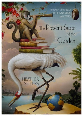 The Present State of the Garden by Sellers, Heather