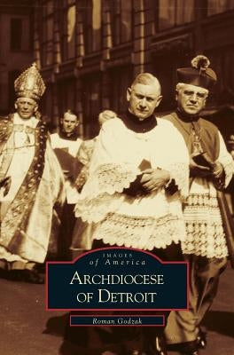 Arch Diocese of Detroit by Gudzack, Roman P.
