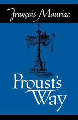 Proust's Way by Mauriac, Francois