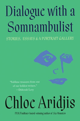 Dialogue with a Somnambulist by Aridjis, Chloe